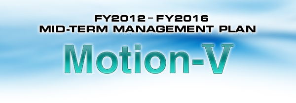 FY2012-2016 MID-TERM MANAGEMENT PLAN Motion-V