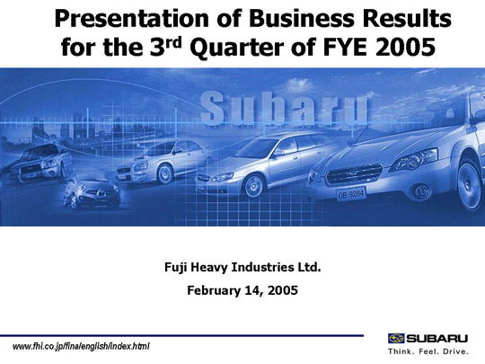 Presentation of Business Results
for the 3rd Quarter of FYE 2005